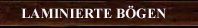 Laminierte B&ouml;gen